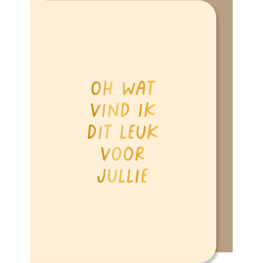 Kaart Oh Wat Vind Ik Dit Leuk Voor Jullie