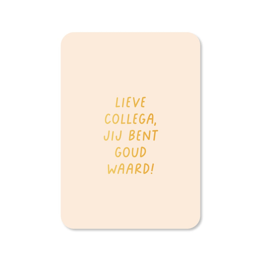 Kaart Lieve Collega Jij Bent Goud Waard