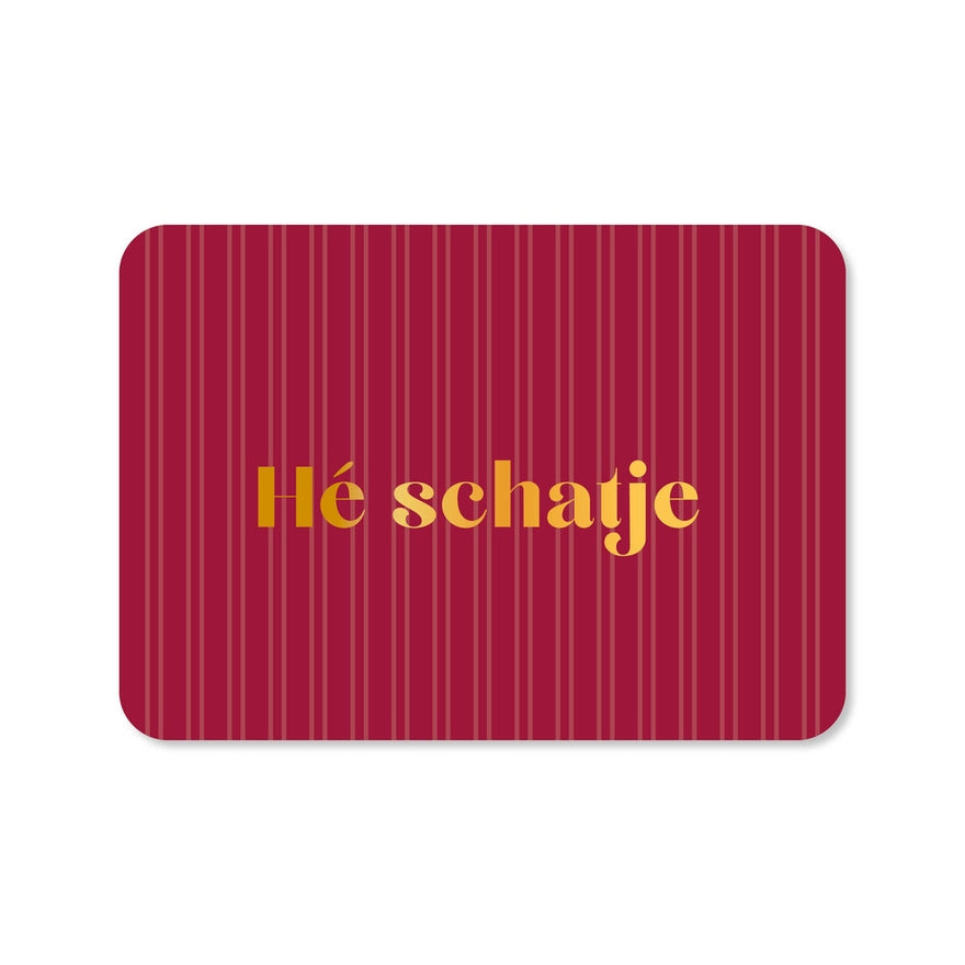 Kaart Hé Schatje