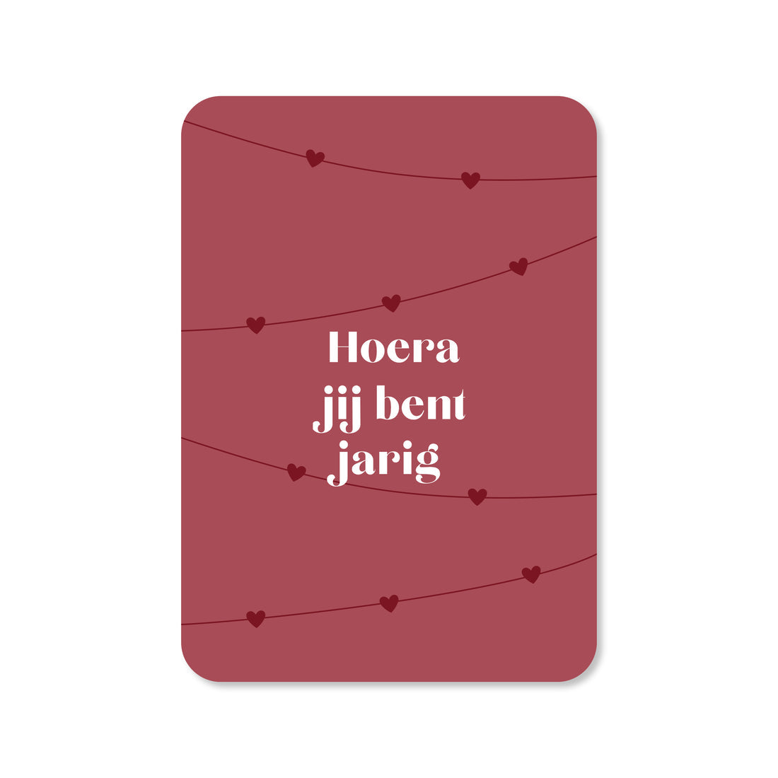 Kaart Hoera Jij Bent Jarig | Slinger