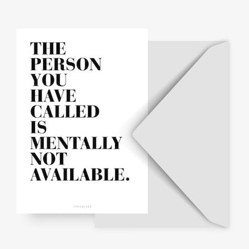 Kaart The Person You Have Called Is Mentally Not Available | Zonder Envelop