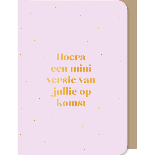 Kaart Hoera Een Mini Versie Van Jullie Op Komst