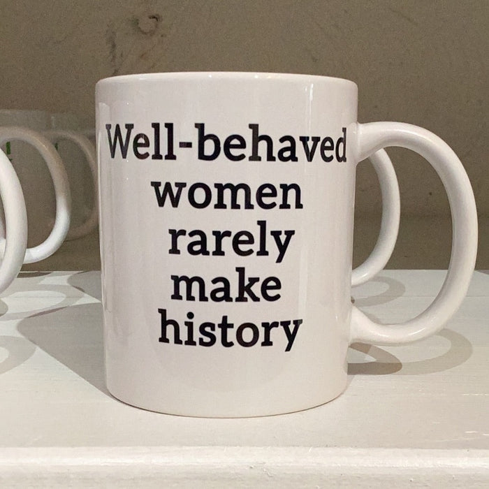 Mug Well Behavior Women Rarely Make History