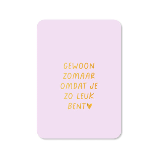 Kaart Gewoon Zomaar Omdat Je Zo Leuk Bent