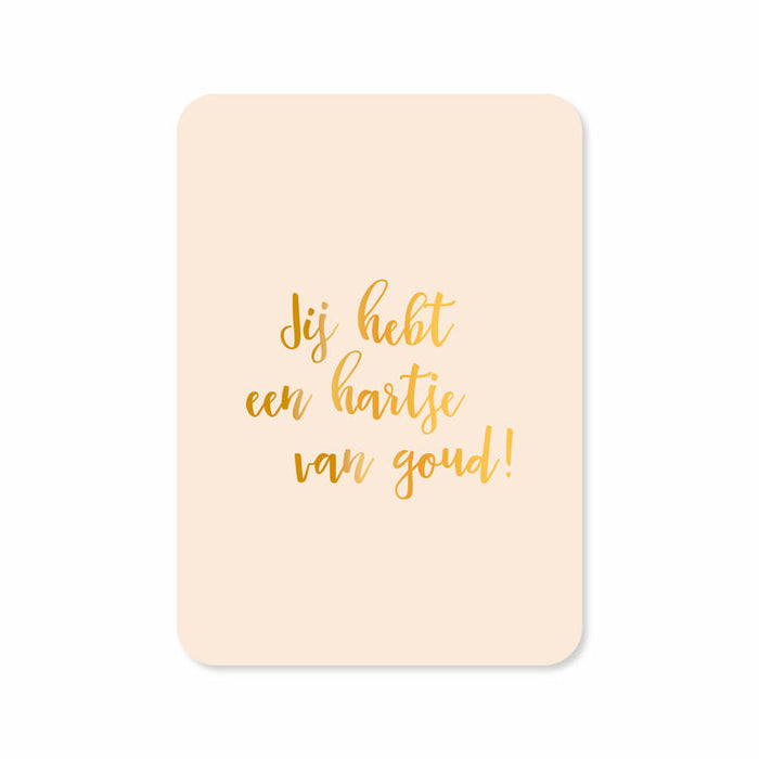 Card you have a heart of gold | An envelope