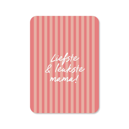 Kaart Liefste & Leukste Mama | Streepjes