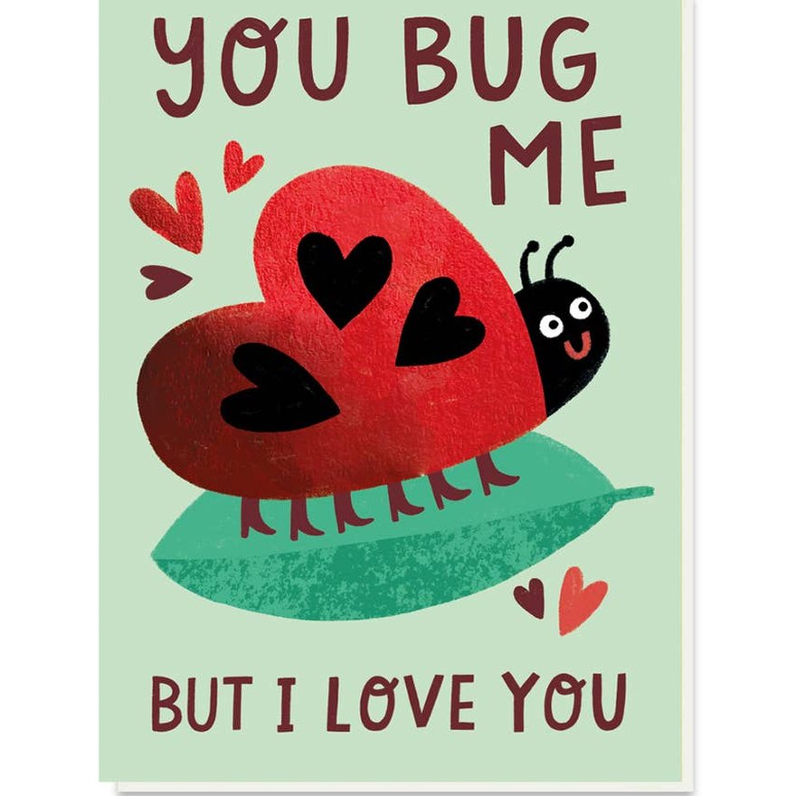 Kaart You Bug Me