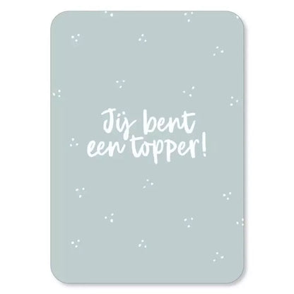 Kaart Jij Bent Een Topper
