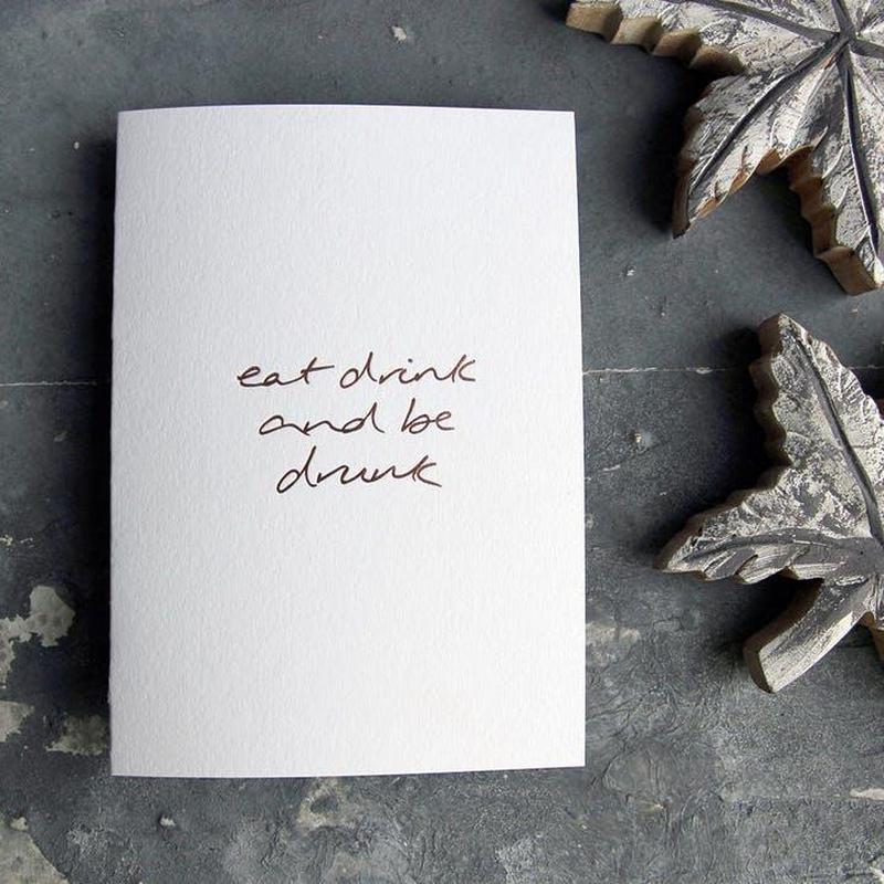 Kaart Eat Drink And Be Drunk