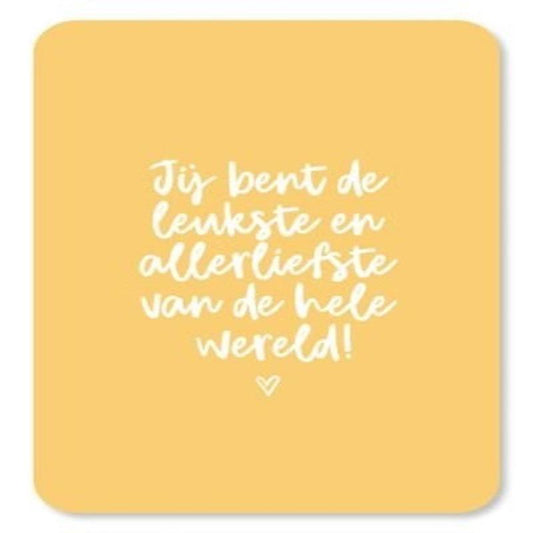 Kaart Jij Bent De Leukste en Allerliefste Van De Hele Wereld